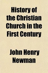 History of the Christian Church in the First Century