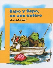 Sapo Y Sepo, UN Ano Entero/Frog And Toad All Year (Turtleback School & Library Binding Edition) (Spanish Edition)