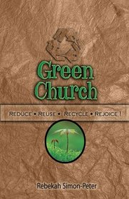 Green Church: Reduce, Reuse, Recycle, Rejoice!