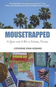 Mousetrapped: A Year and A Bit in Orlando, Florida