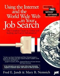 Using the Internet and the World Wide Web in Your Job Search