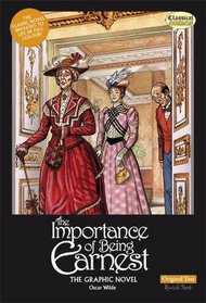 Importance of Being Earnest the Graphic Novel: Original Text
