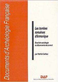Les tombes romaines d'Armorique: Essai de sociologie et d'economie de la mort (Documents d'archeologie francaise) (French Edition)