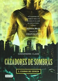 Cazadores de sombras. Ciudad de ceniza (Cazadores De Sombras/ Mortal Instruments) (Spanish Edition)