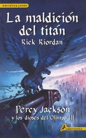 La maldicion del Titan / The Titan's Curse (Percy Jackson y Los Dioses del Olimpo) (Spanish Edition)