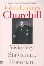 Churchill: Visionary. Statesman. Historian.
