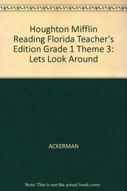 Houghton Mifflin Reading Florida Teacher's Edition Grade 1 Theme 3: Lets Look Around