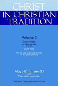 Christ in Christian Tradition: From the Council of Chalcedon (451) to Gregory the Great (590 - 604, (Christ in Christian Tradition Siries)