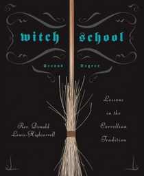 Witch School Second Degree: Lessons in the Correllian Tradition (Witch School)