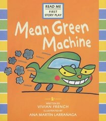 Mean Green Machine (First Story Plays)
