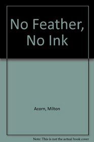 No Feather, No Ink