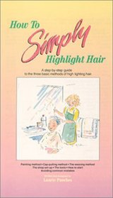 How to Simply Highlight Hair (How to Simply...Series)