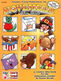 November Idea Book: A Creative Idea Book for the Elementary Teach-Er