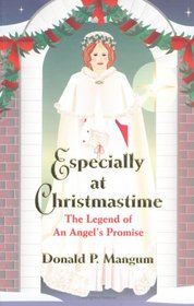 Especially at Christmastime: The Legend of an Angel's Promise