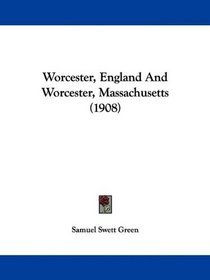 Worcester, England And Worcester, Massachusetts (1908)