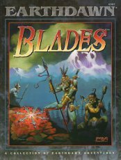Blades (Earthdawn Fantasy Roleplaying Adventures, FASA #6307)