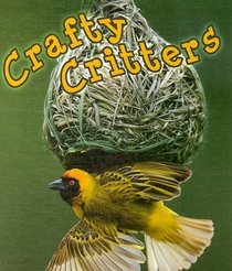 Crafty Critters (Weird and Wonderful Animals)