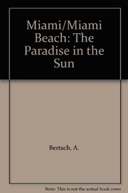 Miami/Miami Beach: The Paradise in the Sun