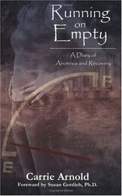 Running On Empty: A Diary of Anorexia and Recovery