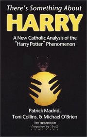 There's Something About Harry: A Catholic Analysis of the Harry Potter Phenomenon