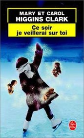 Ce Soir je Veillerai Sur Toi (He Sees You When You're Sleeping) (French Edition)