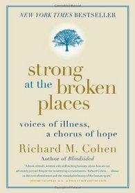 Strong at the Broken Places: Voices of Illness, a Chorus of Hope