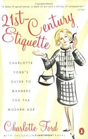 21st-Century Etiquette : Charlotte Ford's Guide to Manners for the Modern Age