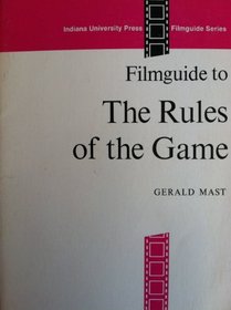 Filmguide to the Rules of the game (Indiana University Press Filmguide Series # 6)