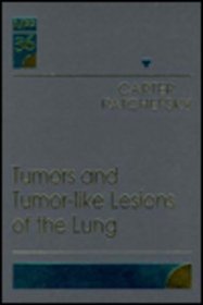 Tumors and Tumor-Like Lesions of the Lung