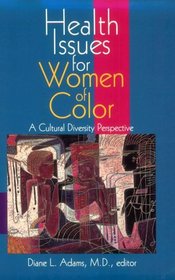 Health Issues for Women of Color: A Cultural Diversity Perspective
