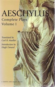 Aeschylus: The Complete Plays, Vol. I