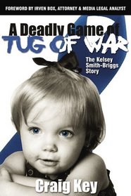 A Deadly Game of Tug of War: The Kelsey Smith-Briggs Story