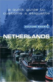 Netherlands - Culture Smart!: a quick guide to customs and etiquette (Culture Smart!)