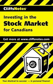 CliffsNotes(tm) Investing in the Stock Market For Canadians