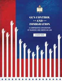 Gun Control And Immigration: A Comparative Exploration of Talmudic and American Law