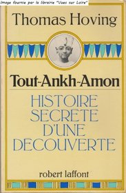 Tout-Ankh-Amon Histoire secrte d'une dcouverte