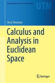 Calculus and Analysis in Euclidean Space (Undergraduate Texts in Mathematics)