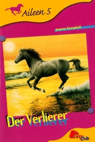 Der Verlierer (The Forbidden Stallion) (Thoroughbred: Ashleigh, Bk 5) (German Edition)