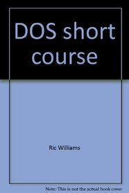 DOS short course (Increasing your productivity)