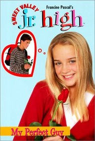 My Perfect Guy (Sweet Valley Junior High (Hardcover))
