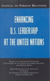 Enhancing U.S. Leadership at the United Nations (Council on Foreign Relations (Council on Foreign Relations Press))