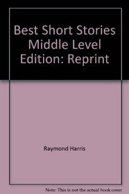 Best Short Stories, Middle Level (10 Stories for Young Adults - With Lessons for Teaching the Basic Elements of Literature)