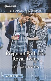 Pregnant with His Royal Twins (Harlequin Medical, No 931) (Larger Print)