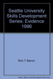 Seattle University Skills Development Series: Evidence, 1996