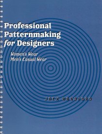 Professional Patternmaking for Designers: Women's Wear and Men's Casual Wear