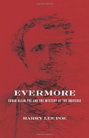 Evermore: Edgar Allan Poe and the Mystery of the Universe