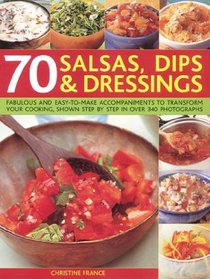 70 Salsas Dips & Dressings