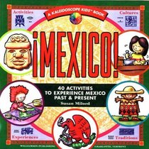 Mexico: 40 Activities to Experience Mexico Past  Present (Kaleidoscope Kids)