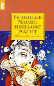 Schrille Nacht, heillose Nacht. 24 Autoren suchen eine Krippe.