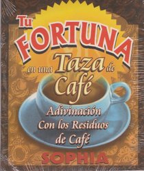 Tu Fortuna En Una Taza De Cafe-Adivinancion Con Residuos De Cafe (Spanish Edition)
